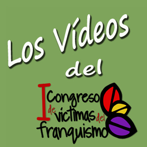 Vídeos del I Congreso de Víctimas del franquismo
